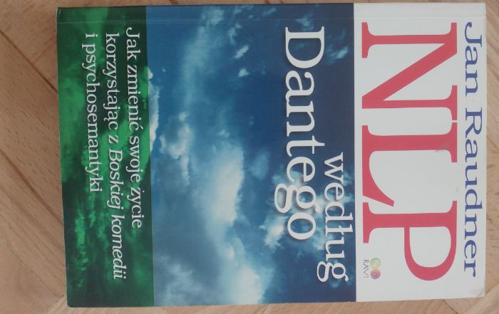 NLP według Dantego Jak zmienić swoje życie korzystając.. J. Raudner