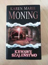 Książka K. M. Moning "Krwawe szaleństwo"