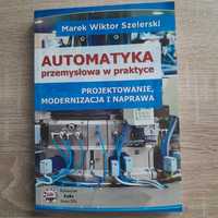 Automatyka przemysłowa w praktyce, Marek Wiktor Szelerski