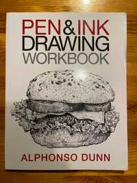 Pen and Ink Drawing: Workbook Alphonso a Dunn
