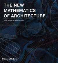 The New Mathematics of Architecture - Jane & Mark Burry Arquitectura