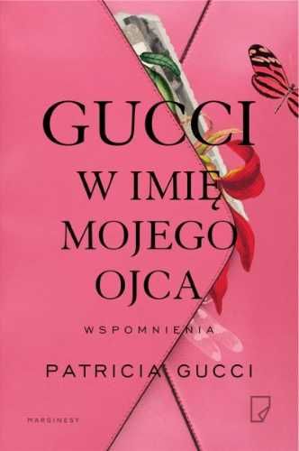 Gucci. W imię mojego ojca - Patricia Gucci