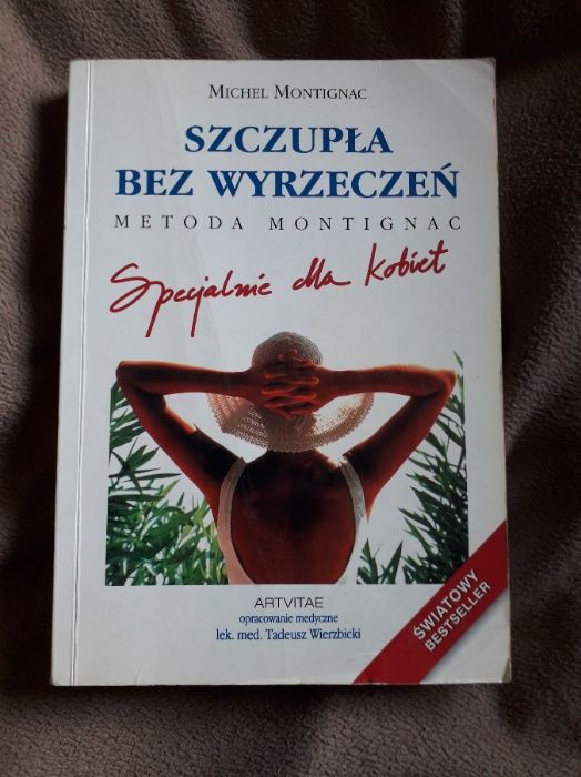 Michel Montignac - "Szczupła bez wyrzeczeń" Metoda Montignac