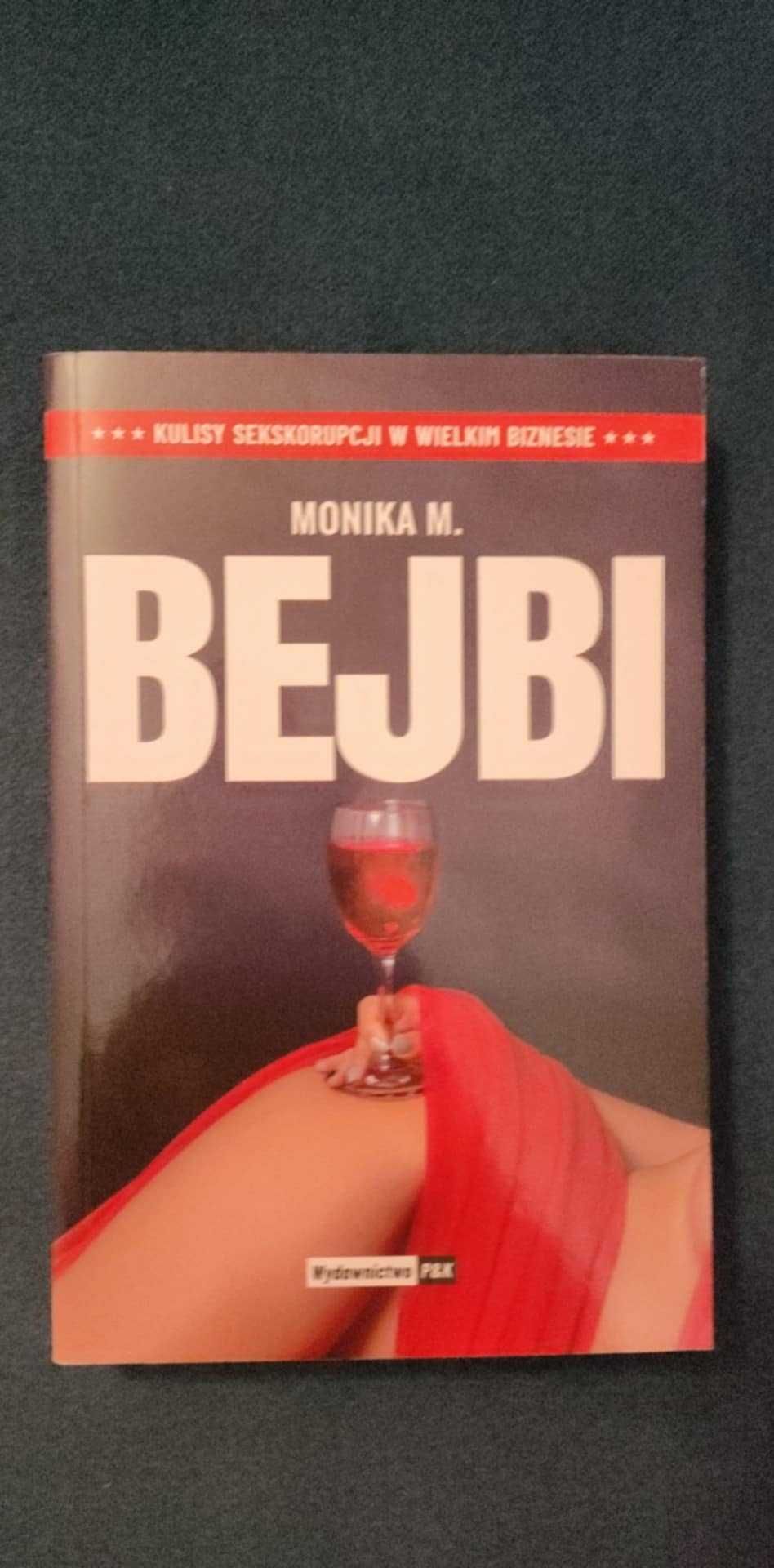 Monika M. Bejbi Kulisy Sekskorupcji w Wielkim Biznesie