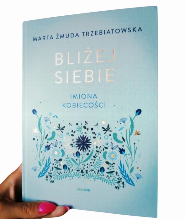 Bliżej siebie – Imiona kobiecości | Marta Żmuda Trzebiatowska + gratis