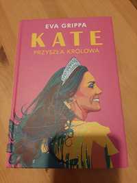 Książka Kate Przyszła Królowa Eva Grippa