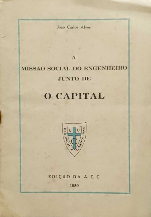A Missão Social do Engenheiro Junto de O Capital - João Carlos Alves