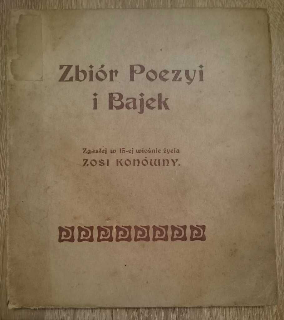 Zbiór Poezji i Bajek Zosi Konówny 1913r