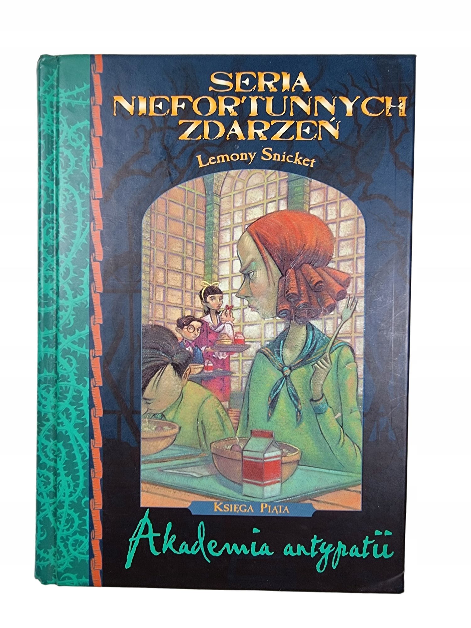 Seria Niefortunnych Zdarzeń - Akademia Antypatii / Tom 5 / Snicket