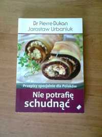 Dukan, Urbaniuk- Nie potrafię schudnąć Przepisy specjalnie dla Polaków