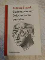 książka, Śladem zwierząt. O dochodzeniu do siebie - Tadeusz Sławek