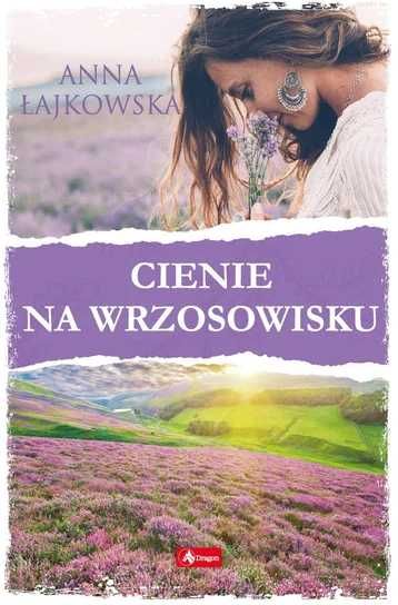 Cienie na wrzosowisku. Wrzosowisko Tom 3. Anna Łajkowska (Nowa)