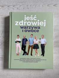 Książka „Jeść zdrowiej. Warzywa i owoce”