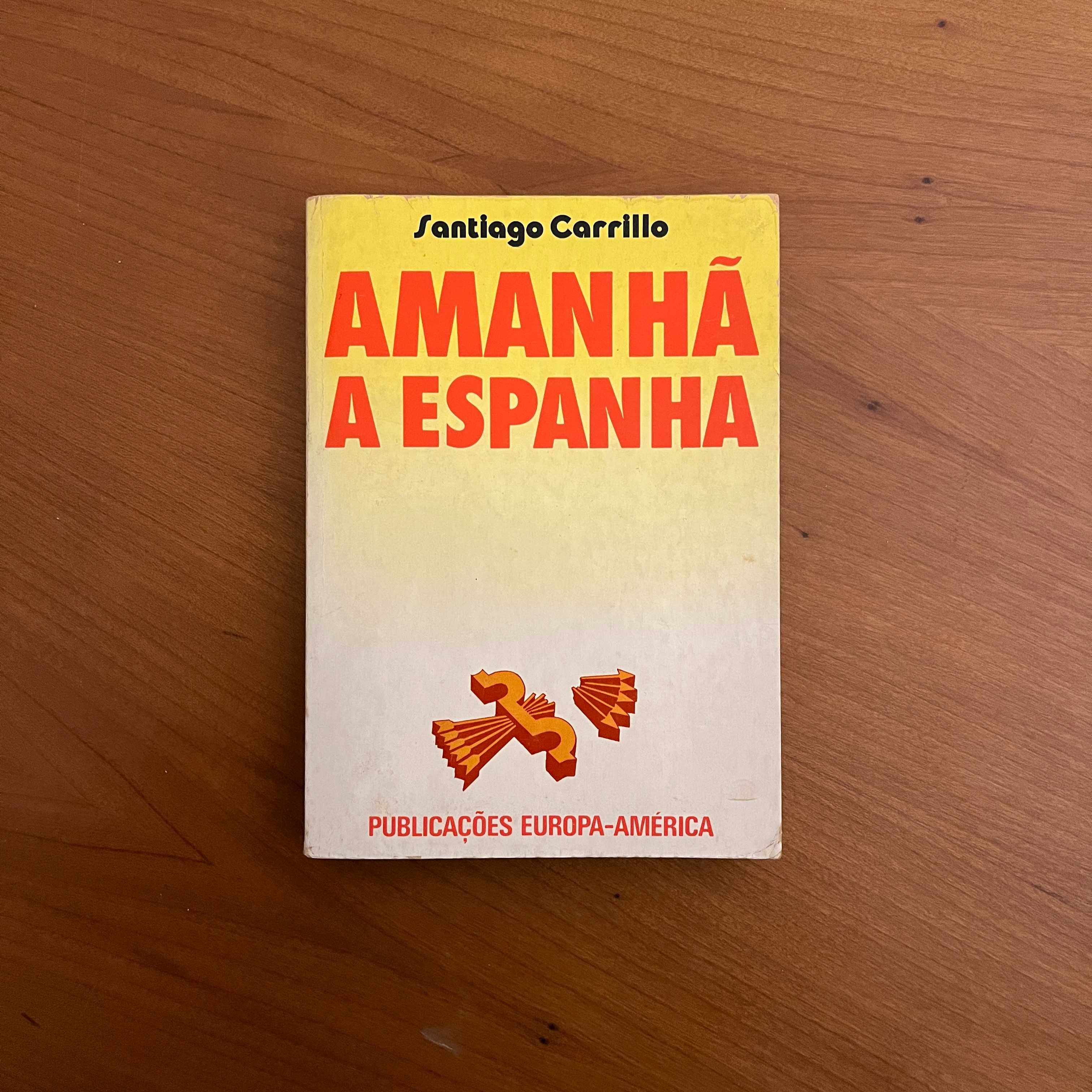 Santiago Carrillo - Amanhã a Espanha (envio grátis)