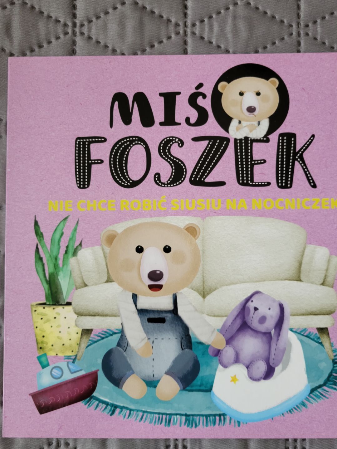 Miś Foszek nie chce się kłaść spać, iść do przedszkola, jeść warzyw
