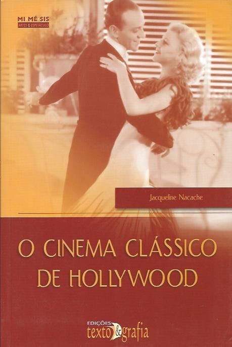 O cinema clássico de Hollywood_Jacqueline Nacache_Texto & Grafia