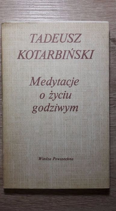 Medytacje o życiu godziwym. Kotarbiński