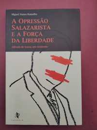 A Opressão Salazarista e a Força da Liberdade -  Miguel Nunes Ramalho