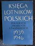 Księga lotników polskich  poległych zmarłych i zaginionych
