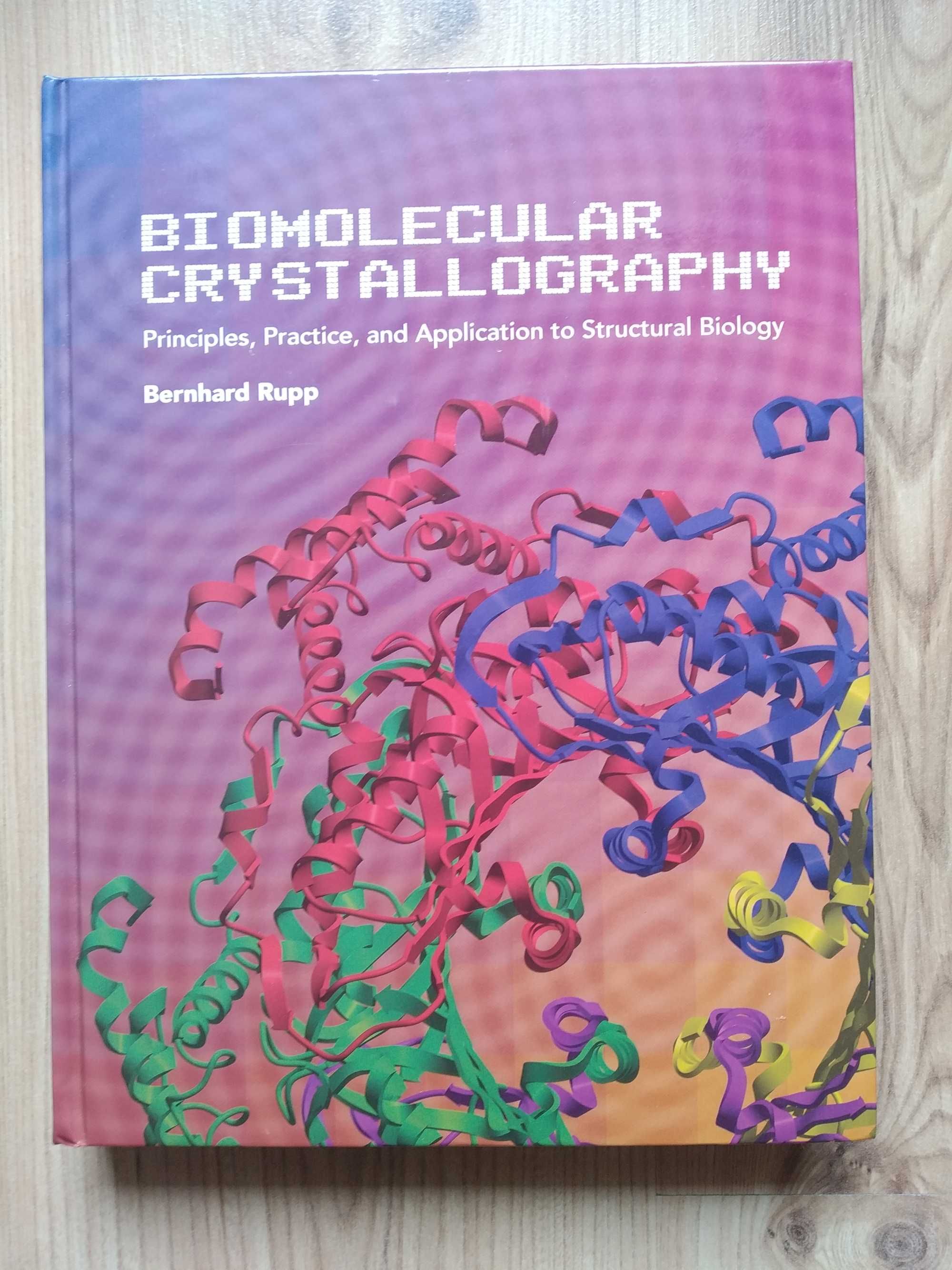 Biomolecular Crystallography  Bernhard Rupp