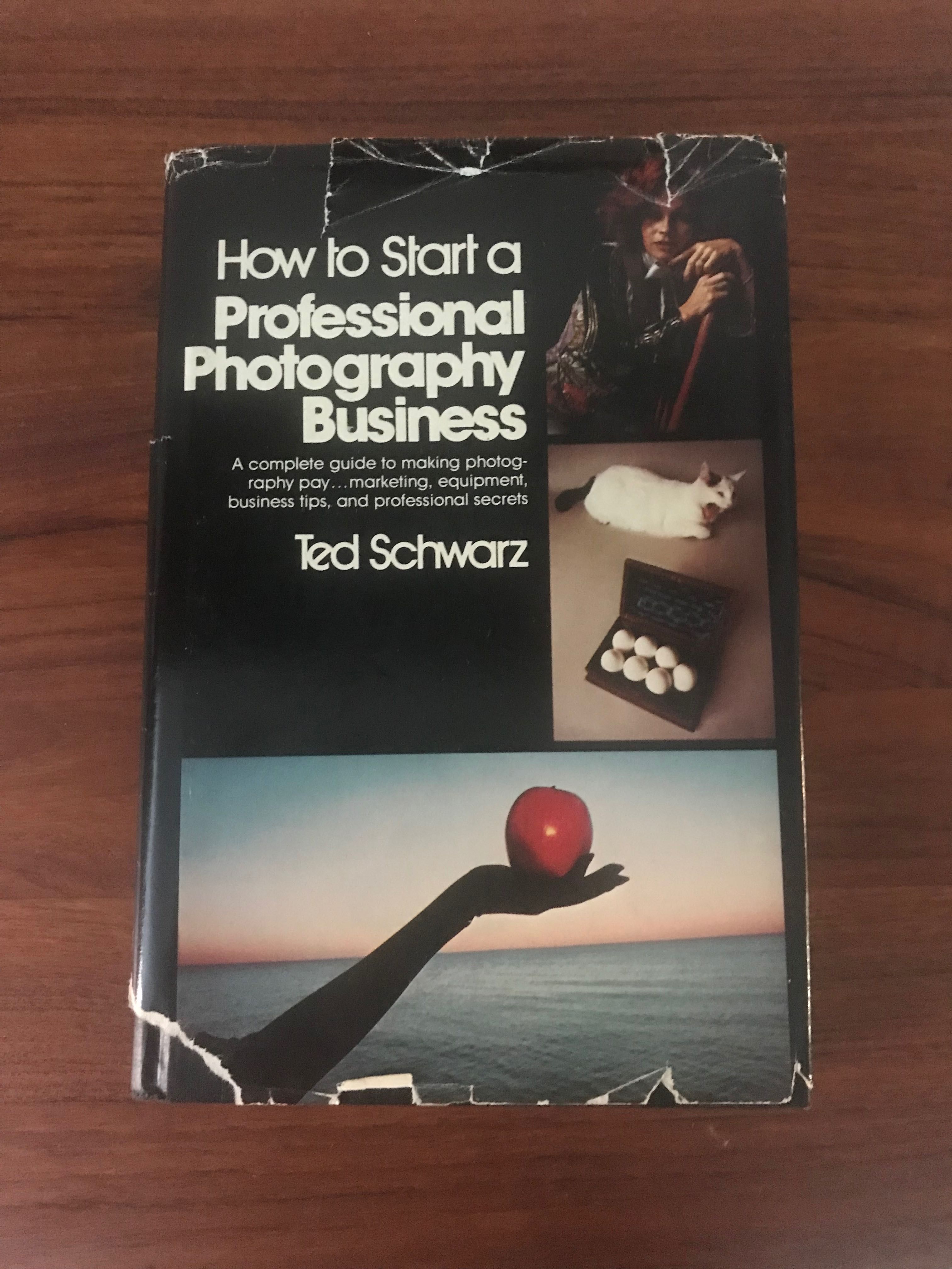 Ted Schwarz “How to start professional photography business”.