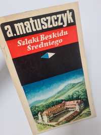 Szlaki Beskidu Średniego - Andrzej Matuszczyk