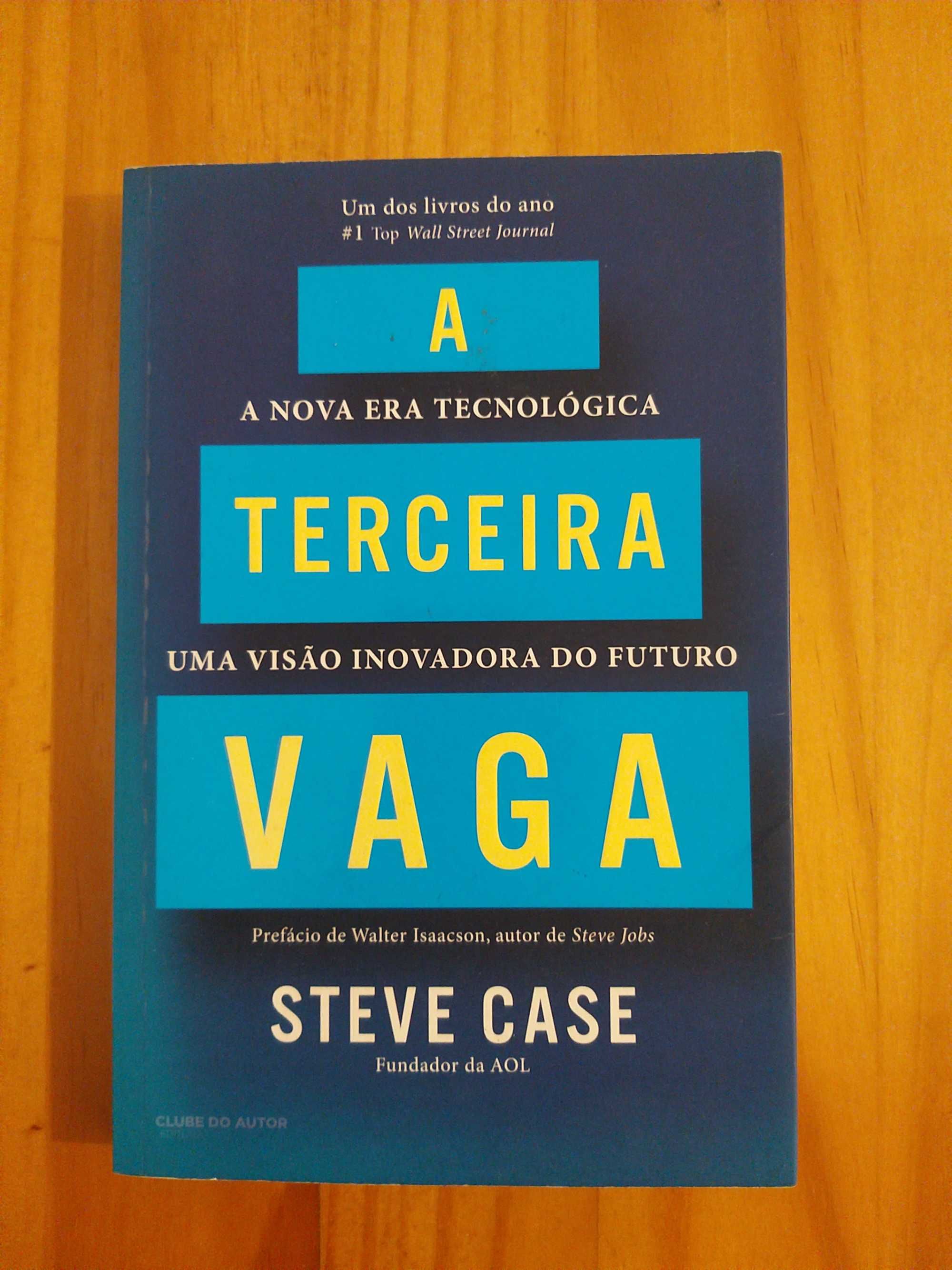 A Terceira Vaga - Como Aproveitar O Salto Tecnológico de Steve Case