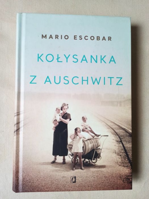 Mario Escobar - Kołysanka z Auschwitz