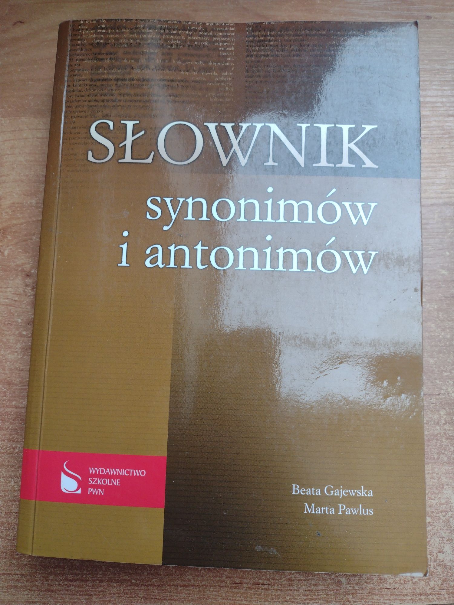 Słownik synonimów i antonimów Beata Gajewska, Marta Pawlus PWN