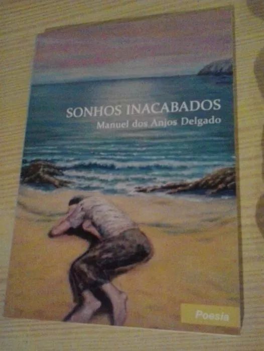Manuel dos Anjos Delgado - Sonhos Inacabados