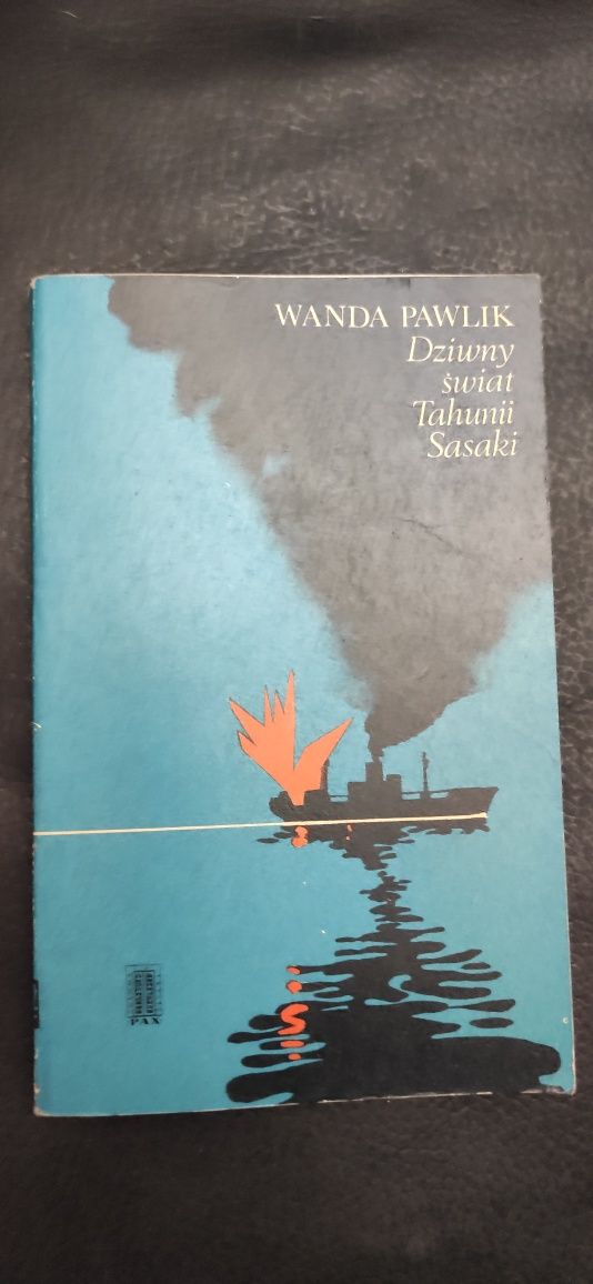 "Dziwny świat Tahuni Sasaki" Wanda Pawlik