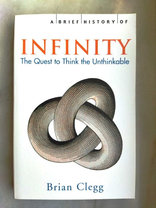 Infinity: The Quest to Think the Unthinkable