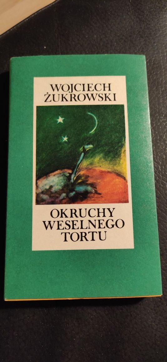 "Okruchy weselnego tortu" Wojciech Żukrowski