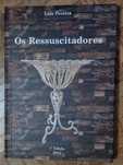 "Os Ressuscitadores" Desabafos sobre a sociedade" de José Pereira