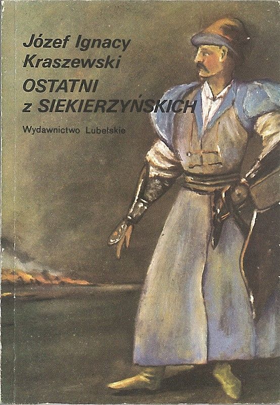 Ostatni Z Siekierzyńskich Józef Ignacy Kraszewski