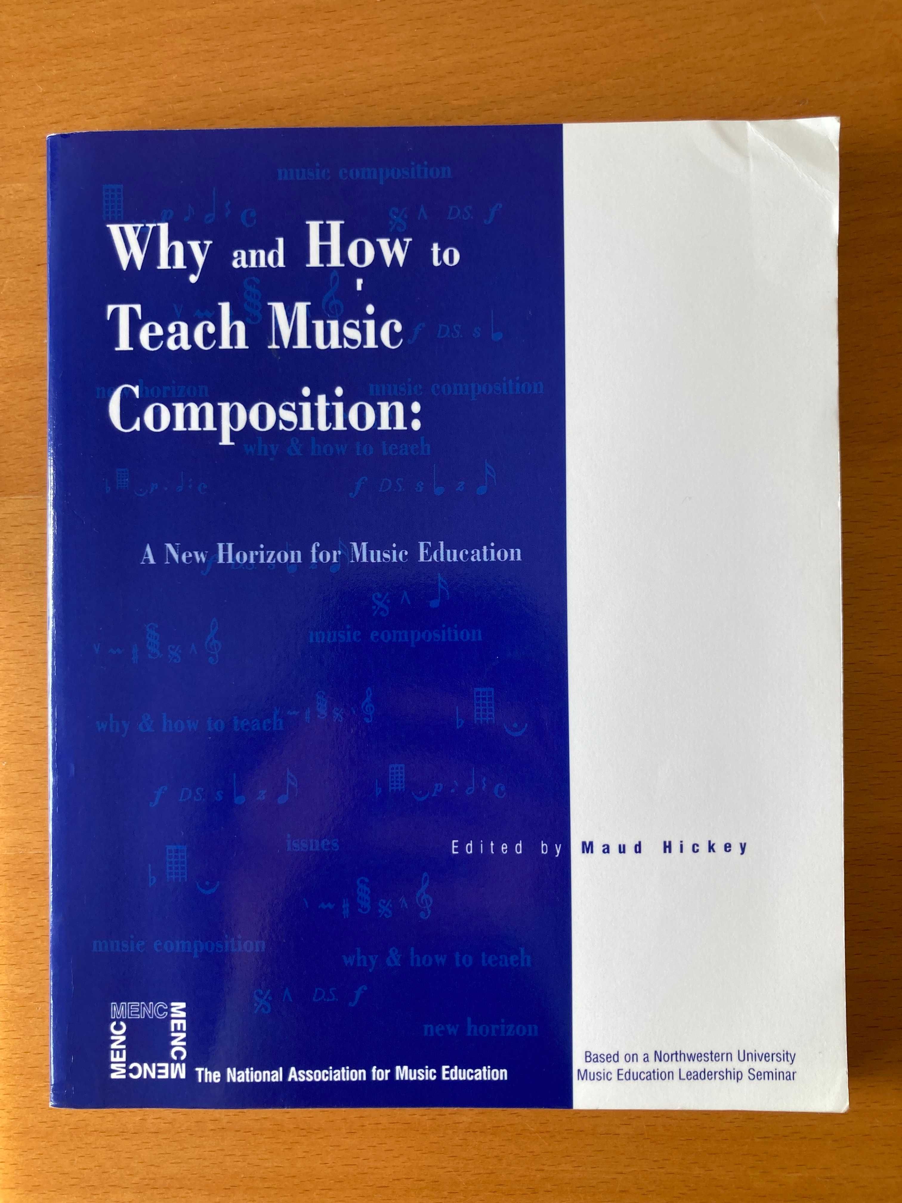 Livro teórico Why and How to Teach Music Composition (Maud Hickey)