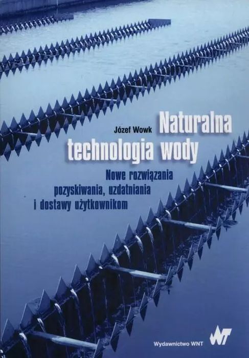 Naturalna technologia wody. Wydawnictwo Naukowe PWN