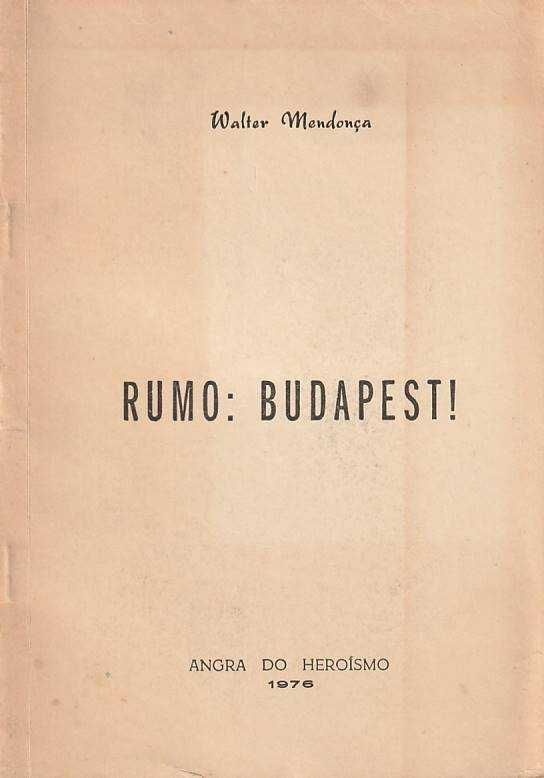 Rumo: Budapest!-Walter Mendonça-