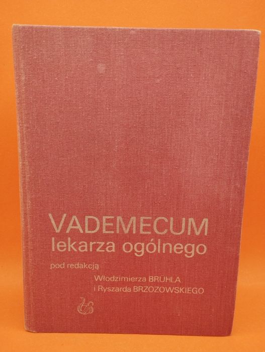 Vademecum lekarza ogólnego - pod redakcją W. Brühla i R. Brzozowskiego