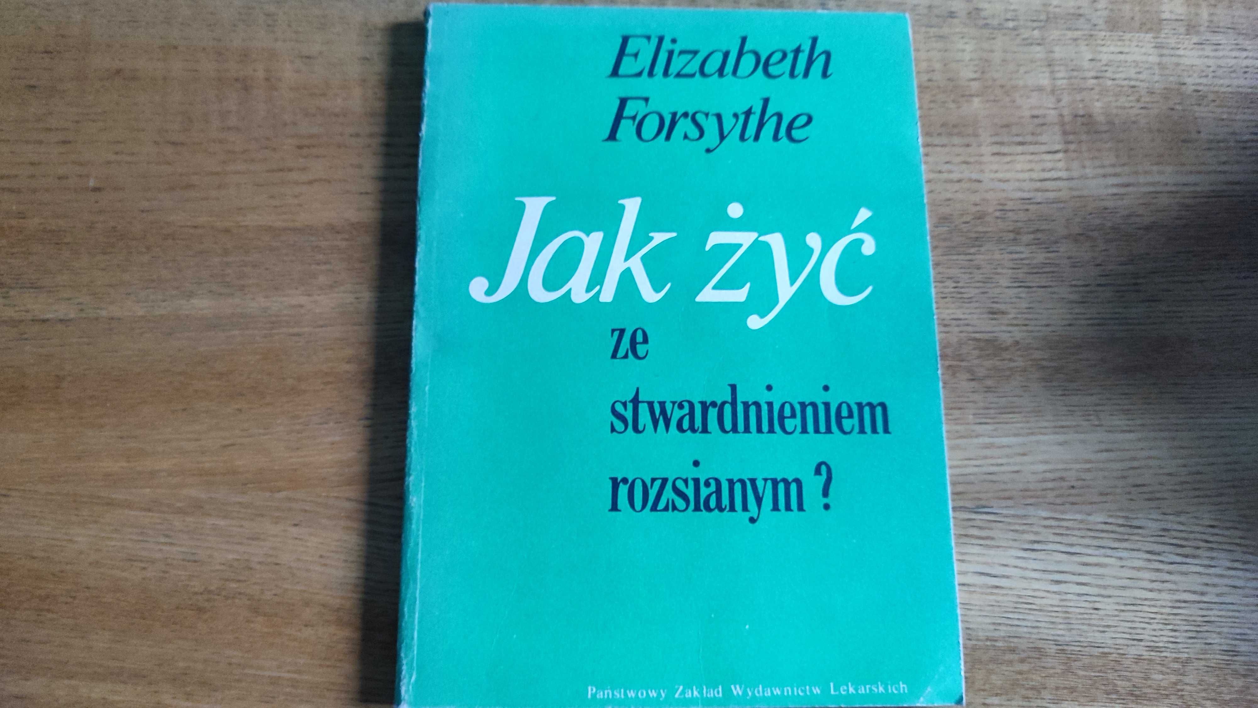 Jak żyć ze stwardnieniem rozsianym Elizabeth Forsythe