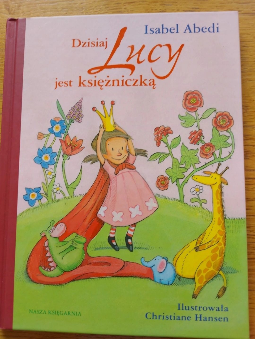 Książka "Dzisiaj Lucy jest księżniczką" I.Abedi - bajka z morałem