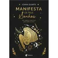 Manifesta os Teus Sonhos: Caderno Espiritual, Joana Duarte