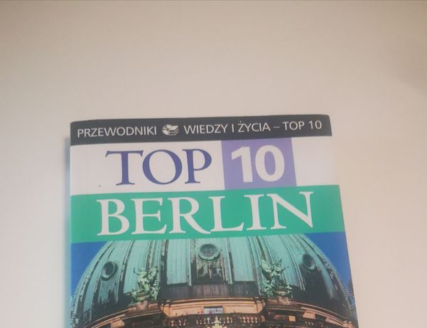 Przewodnik po Berlinie. Berlin Top 10