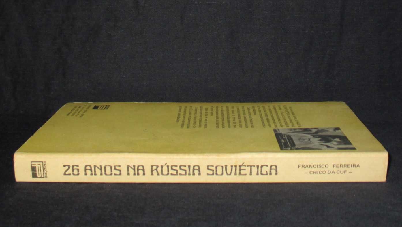 Livro 26 Anos na Rússia Soviética Francisco Ferreira Chico da CUF