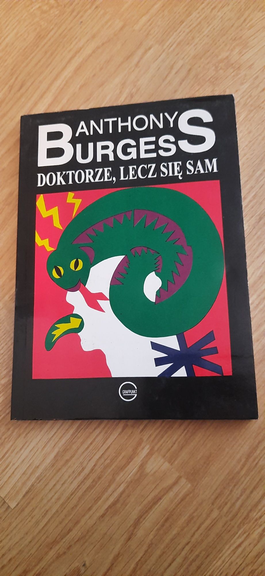 Książka Anthony Burgess "Doktorze, lecz się sam"