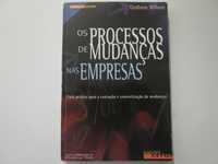 Os processos de mudanças nas Empresas- Graham Wilson