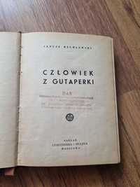 Książka z 1949 r Czlowiek z Gutaperki J. Rychlewski unikat