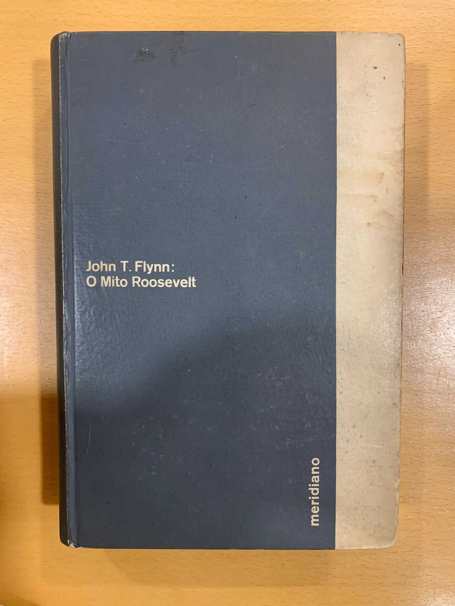 O Mito Roosevelt - John T. Flynn