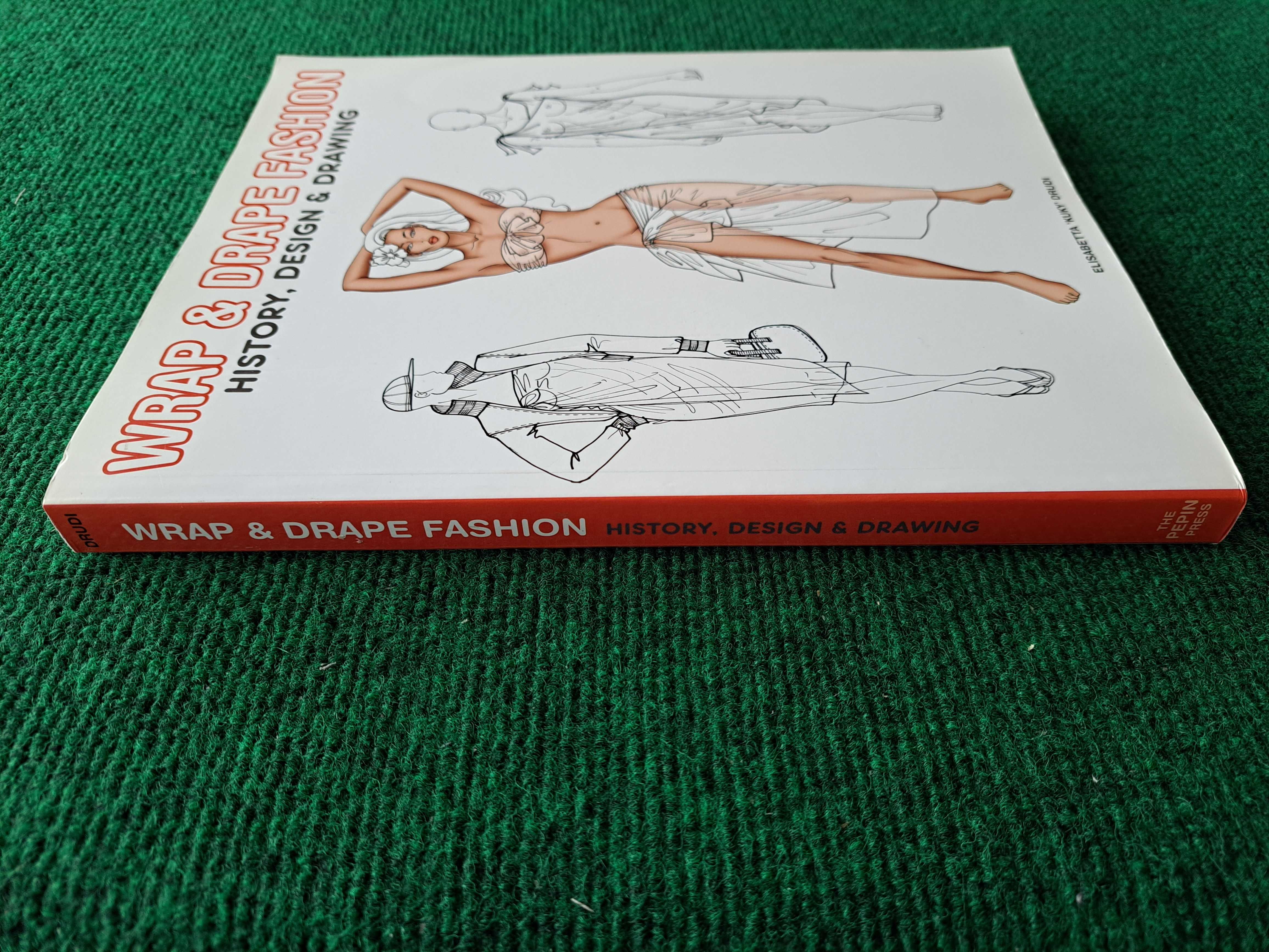 Wrap & Drape Fashion - History, Design & Drawing - Elisabetta Drudi