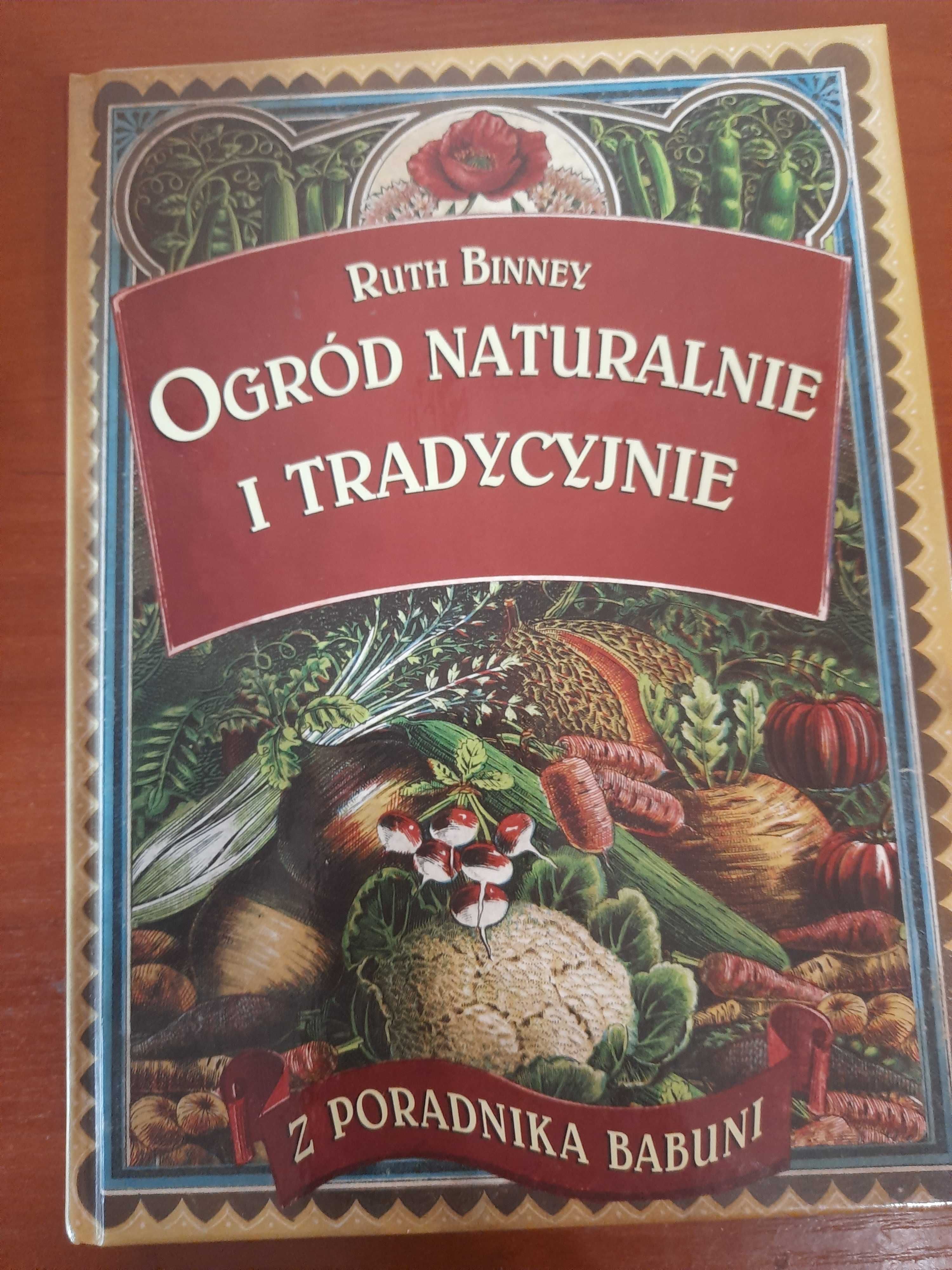 Ogród naturalnie i tradycyjnie Ruth Binney